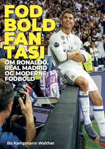 Fodboldfantasi - Ronaldo, Real Madrid og Moderne Fodbold